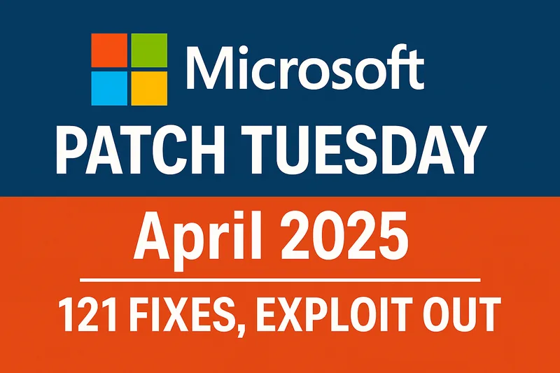 April 2025 Patch Tuesday: What You Need to Know